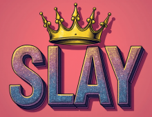 اسلی (Slay) کردن یعنی چه؟ چطور از این اصطلاح پرطرفدار استفاده کنیم؟